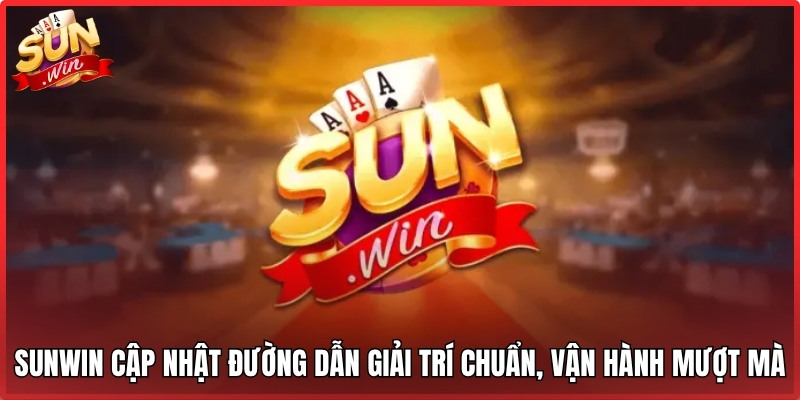 SUNWIN | SUNWIN 99 | Link Tải Cổng Game Bài Đổi Thưởng SUN WIN 06/2026 13 Sunwin cập nhật đường dẫn giải trí chuẩn, vận hành mượt mà